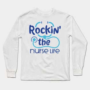 rockin the nurse life Long Sleeve T-Shirt